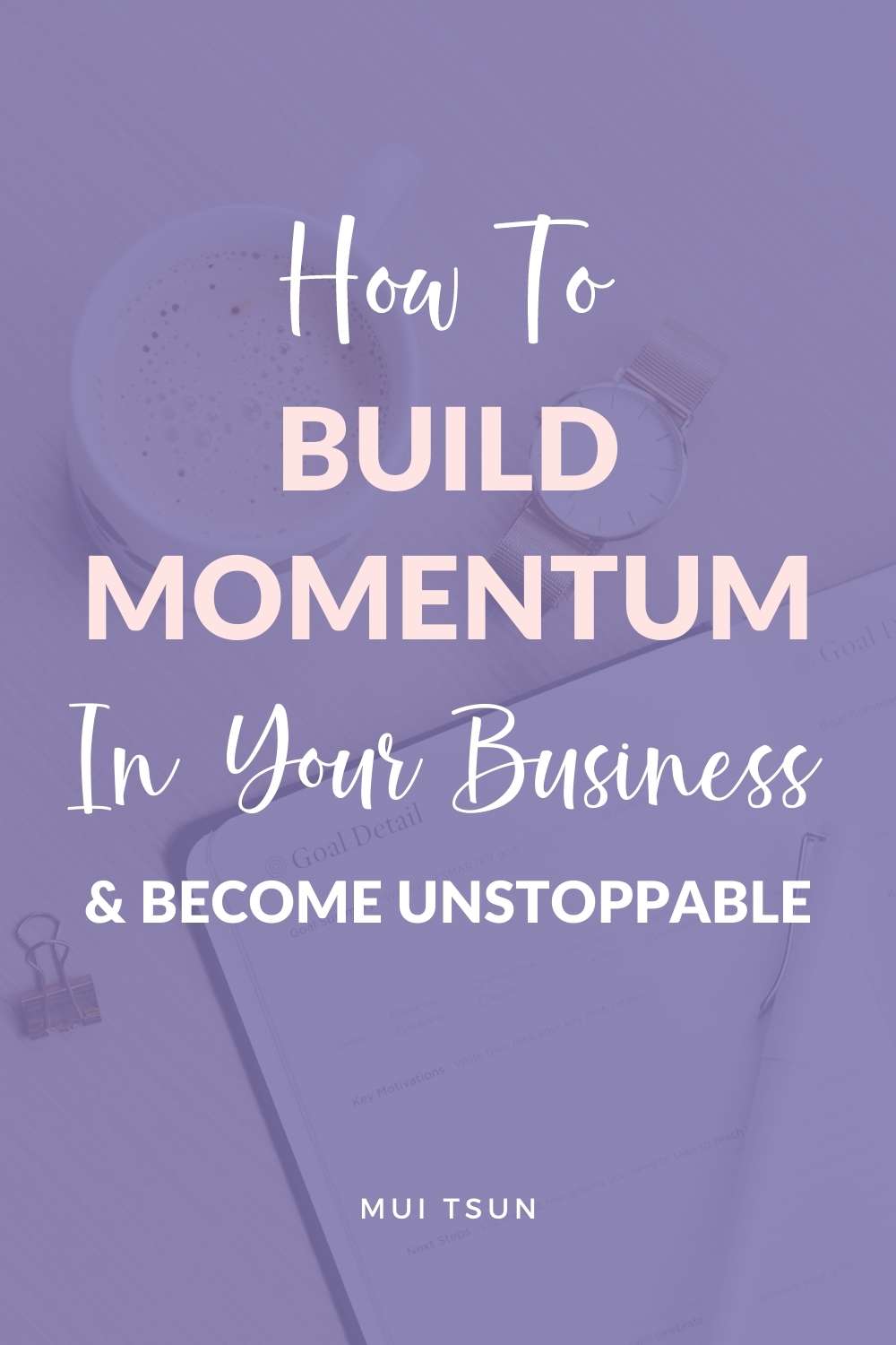 How to build momentum in your business and become unstoppable