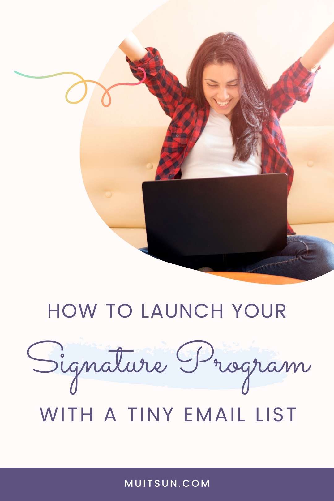How To Launch Your Signature Program With A Tiny Email List