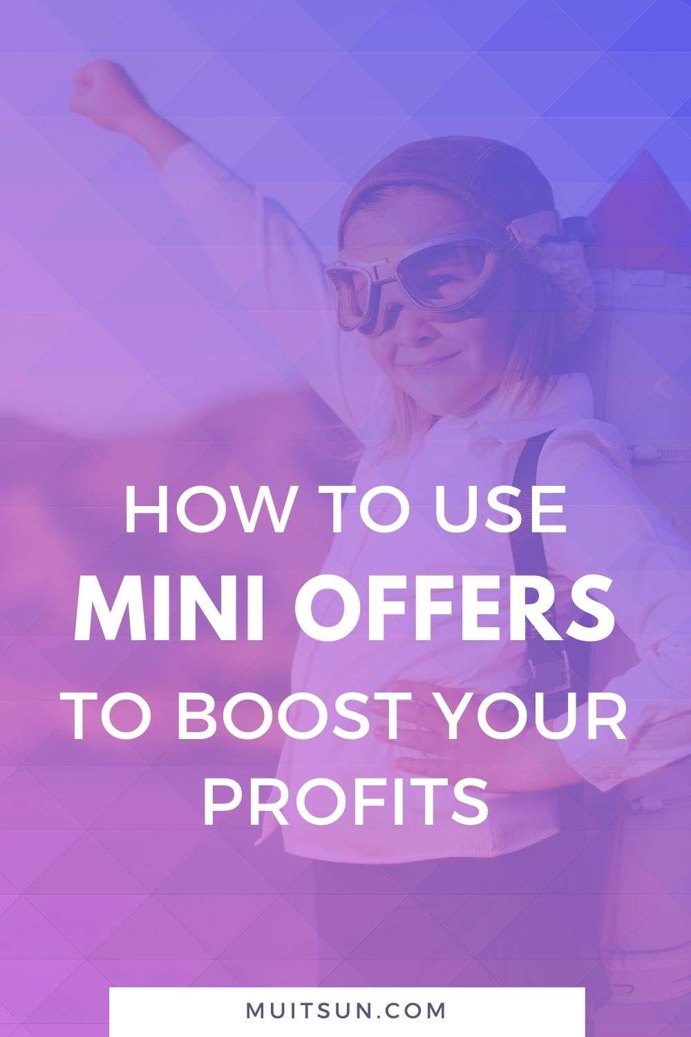 Use Mini Offers to Boost Your Profits